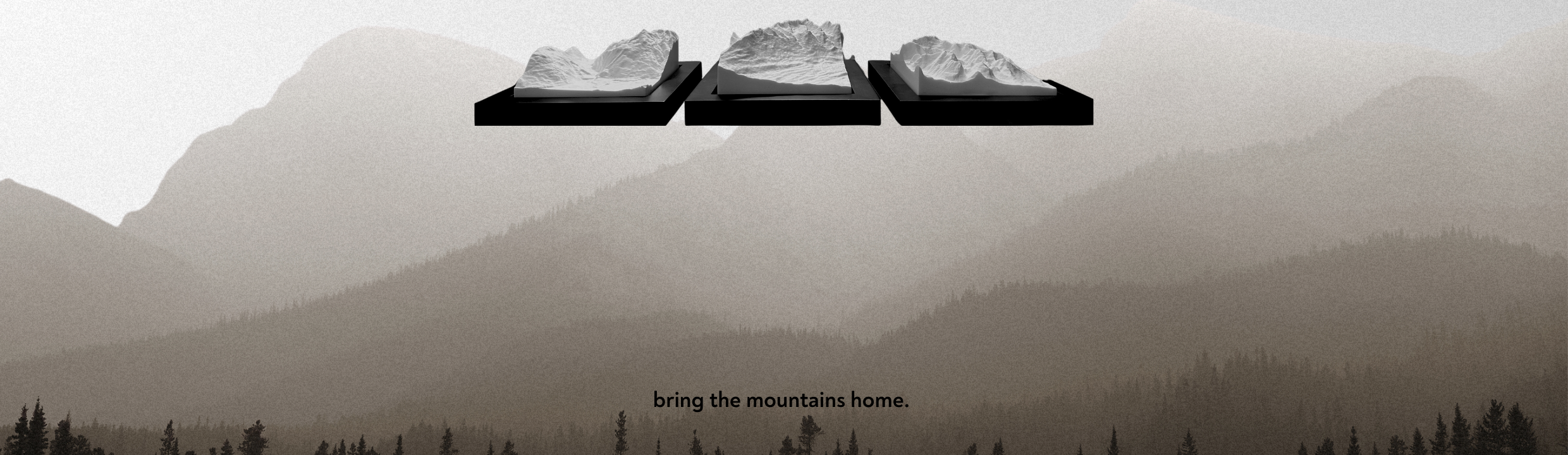 Mountain models: bring the mountains home. 